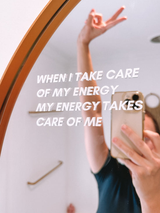 When I take care of my energy, my energy takes care of me - Decal