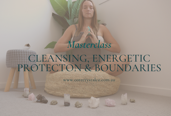 Cleansing, Energetic Protection & Setting Boundaries Masterclass